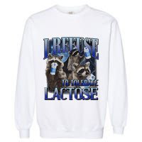 I Refuse To Tolerate Lactose Racoon Meme Lactose Intolerant Garment-Dyed Sweatshirt