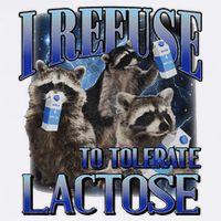 I Refuse To Tolerate Lactose Racoon Meme Lactose Intolerant Garment-Dyed Sweatshirt