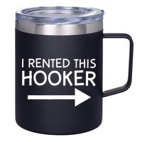 I Rented This Hooker Right No Scratch 12oz Stainless Steel Coffee Mug