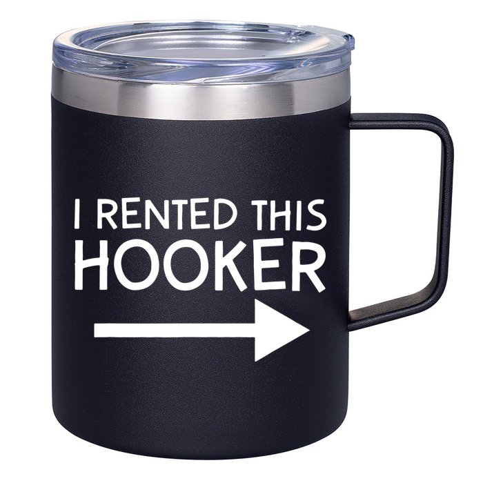 I Rented This Hooker Right No Scratch 12oz Stainless Steel Coffee Mug