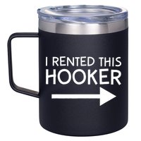 I Rented This Hooker Right No Scratch 12oz Stainless Steel Coffee Mug