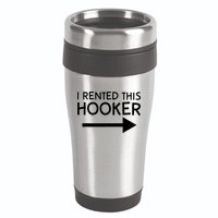 I Rented This Hooker Right No Scratch 16oz Travel Tumbler