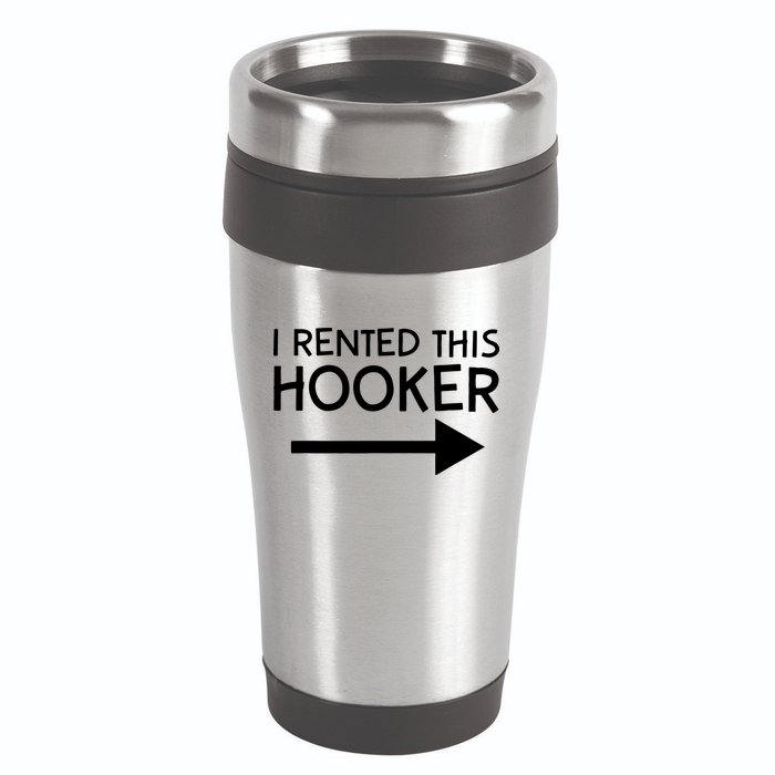 I Rented This Hooker Right No Scratch 16oz Travel Tumbler