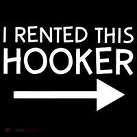 I Rented This Hooker Right No Scratch Tall Sweatshirt