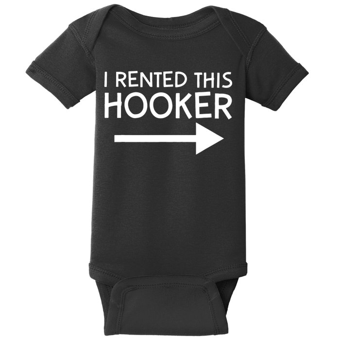 I Rented This Hooker Right No Scratch Baby Bodysuit