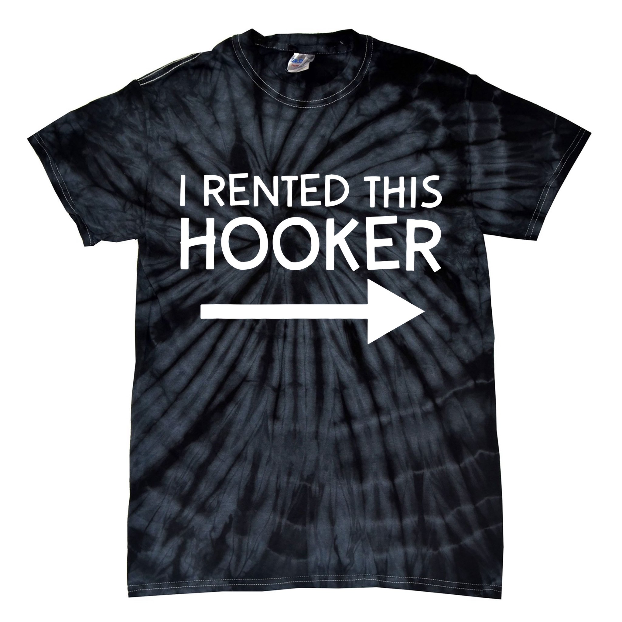 I Rented This Hooker Right No Scratch Tie-Dye T-Shirt