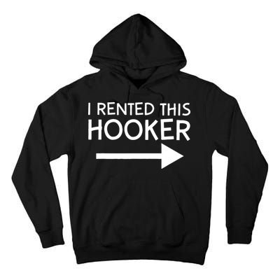 I Rented This Hooker Right No Scratch Tall Hoodie