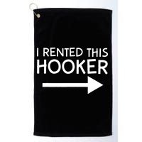 I Rented This Hooker Right No Scratch Golf Towel