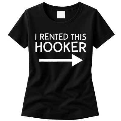 I Rented This Hooker Right No Scratch Womens T-Shirt