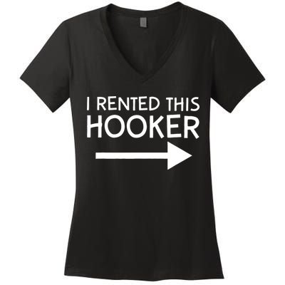 I Rented This Hooker Right No Scratch Women's V-Neck T-Shirt