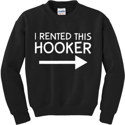 I Rented This Hooker Right No Scratch Kids Sweatshirt