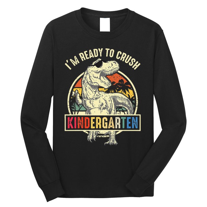 I'm Ready To Crush Kindergarten Dinosaur Back To School Long Sleeve Shirt