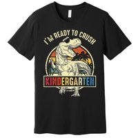 I'm Ready To Crush Kindergarten Dinosaur Back To School Premium T-Shirt