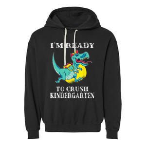 I'm Ready To Crush Kindergarten Trex Dinosaur Back To School Garment-Dyed Fleece Hoodie