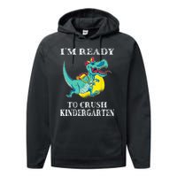 I'm Ready To Crush Kindergarten Trex Dinosaur Back To School Performance Fleece Hoodie