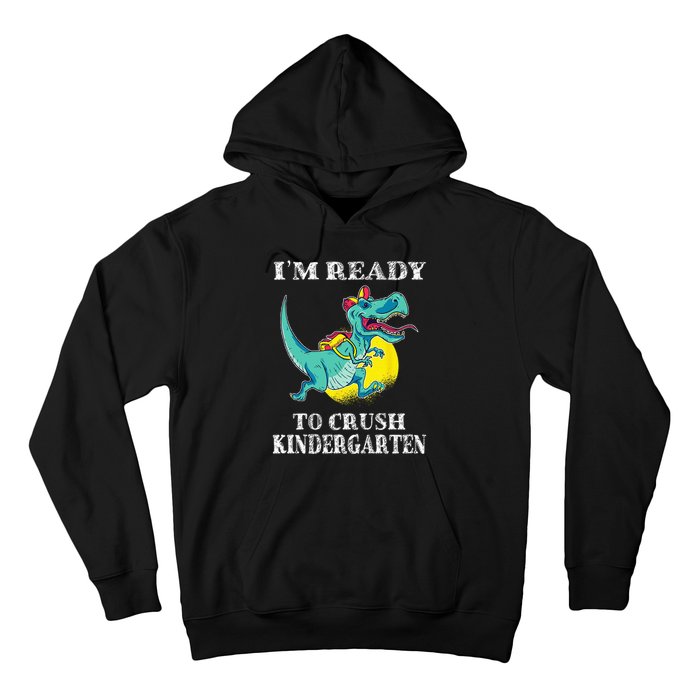 I'm Ready To Crush Kindergarten Trex Dinosaur Back To School Hoodie