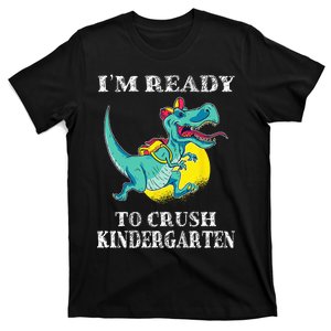 I'm Ready To Crush Kindergarten Trex Dinosaur Back To School T-Shirt