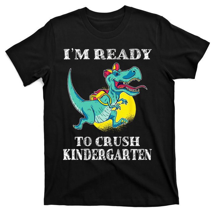 I'm Ready To Crush Kindergarten Trex Dinosaur Back To School T-Shirt