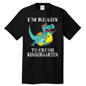 I'm Ready To Crush Kindergarten Trex Dinosaur Back To School Tall T-Shirt