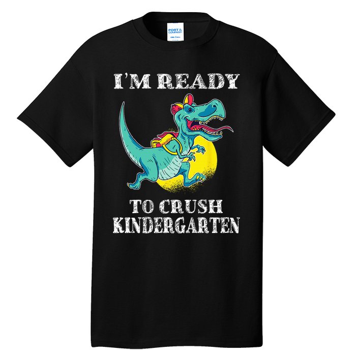 I'm Ready To Crush Kindergarten Trex Dinosaur Back To School Tall T-Shirt