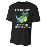 I'm Ready To Crush Kindergarten Trex Dinosaur Back To School Performance Sprint T-Shirt