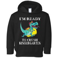 I'm Ready To Crush Kindergarten Trex Dinosaur Back To School Toddler Hoodie