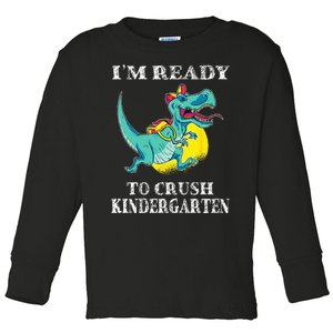 I'm Ready To Crush Kindergarten Trex Dinosaur Back To School Toddler Long Sleeve Shirt