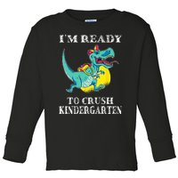 I'm Ready To Crush Kindergarten Trex Dinosaur Back To School Toddler Long Sleeve Shirt