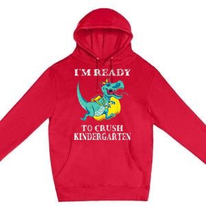 I'm Ready To Crush Kindergarten Trex Dinosaur Back To School Premium Pullover Hoodie