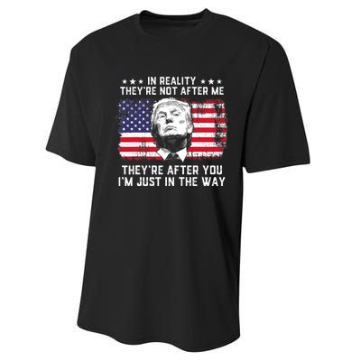 In Reality TheyRe Not After Me TheyRe After You Trump Performance Sprint T-Shirt