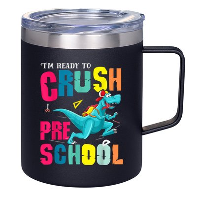 Im Ready To Crush Preschool Trex Dinosaur Back To School 12oz Stainless Steel Coffee Mug