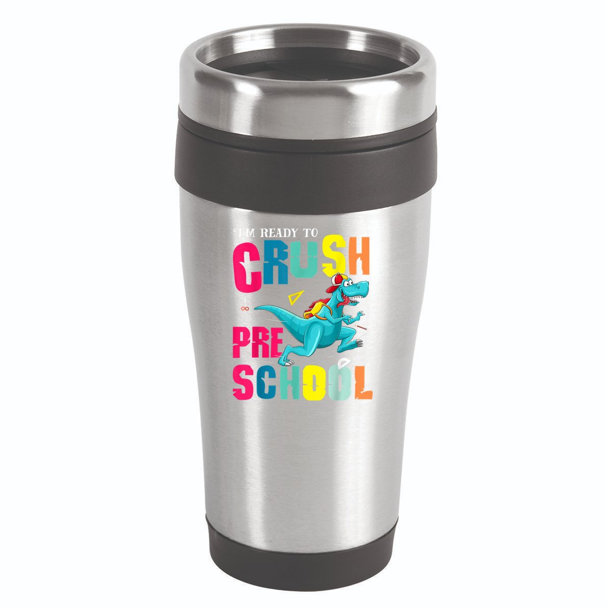 Im Ready To Crush Preschool Trex Dinosaur Back To School 16oz Travel Tumbler