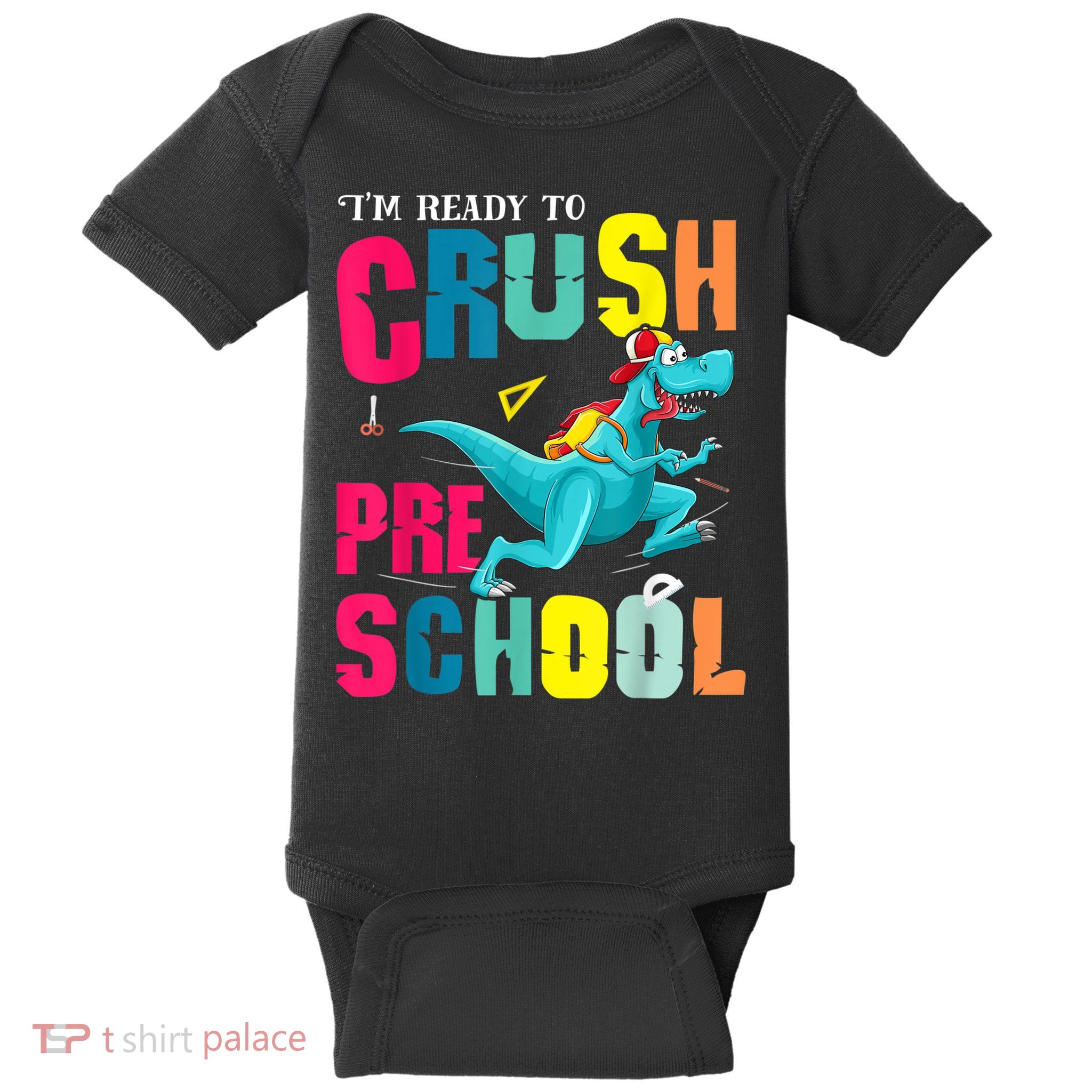 Im Ready To Crush Preschool Trex Dinosaur Back To School Baby Bodysuit
