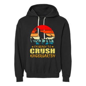 I'm Ready To Crush Kindergarten TRex Dinosaur Back To School Garment-Dyed Fleece Hoodie