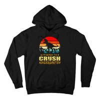 I'm Ready To Crush Kindergarten TRex Dinosaur Back To School Hoodie