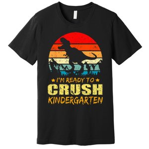 I'm Ready To Crush Kindergarten TRex Dinosaur Back To School Premium T-Shirt