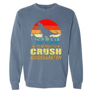 I'm Ready To Crush Kindergarten TRex Dinosaur Back To School Garment-Dyed Sweatshirt