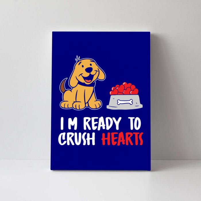 I'm Ready To Crush Hearts Meaningful Gift Dog Lover Valentines Day Funny Gift Canvas