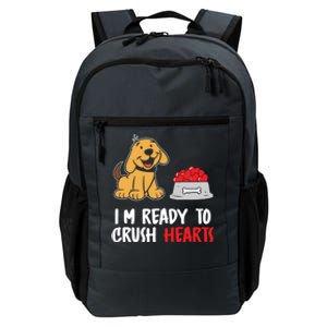 I'm Ready To Crush Hearts Meaningful Gift Dog Lover Valentines Day Funny Gift Daily Commute Backpack