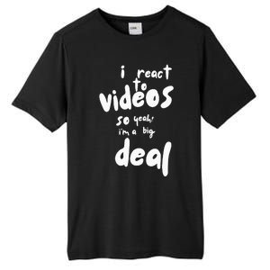 I React To Videos So IM A Big Deal Tall Fusion ChromaSoft Performance T-Shirt