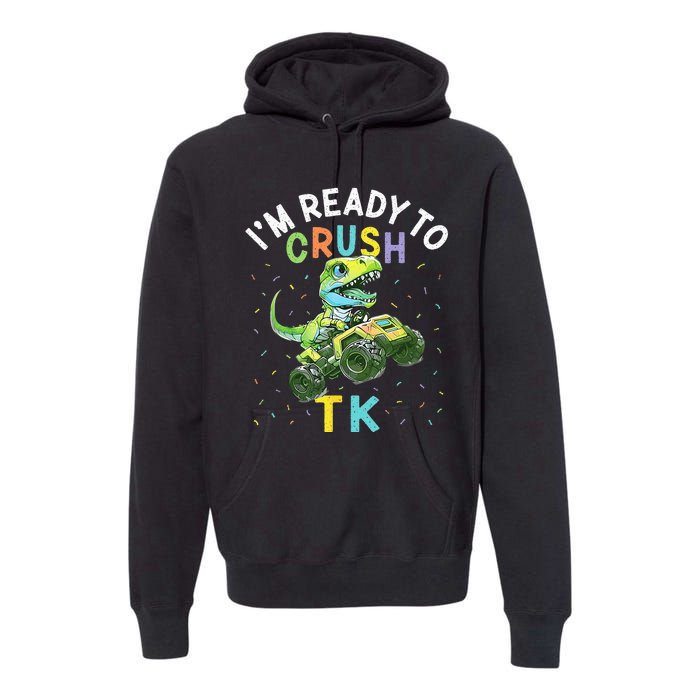 I'm Ready To Crush TK Dinosaur Back To School TK Funny Premium Hoodie