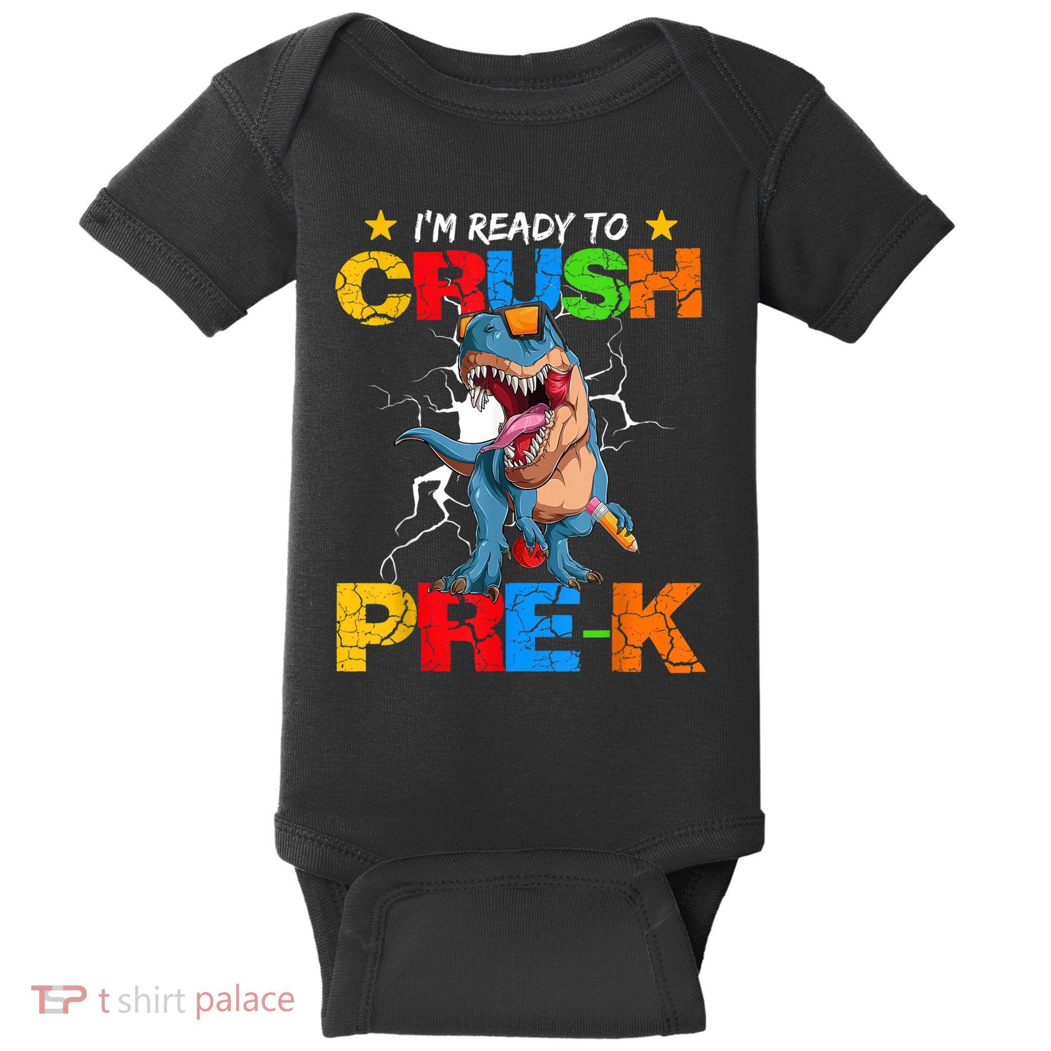 Im Ready To Crush Prek Dinosaur Back To School Baby Bodysuit