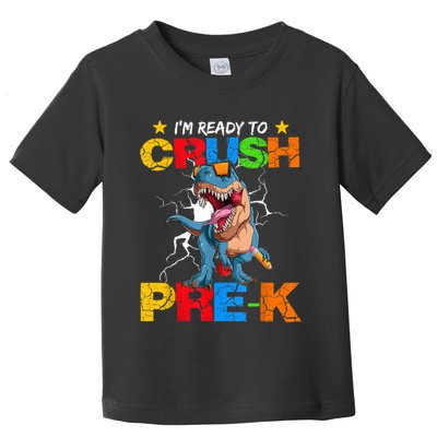 Im Ready To Crush Prek Dinosaur Back To School Toddler T-Shirt