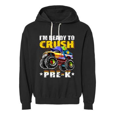 Im Ready To Crush Prek Monster Truck Backpack Back To School Garment-Dyed Fleece Hoodie