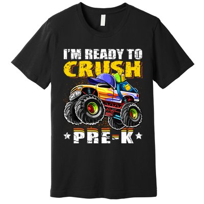 Im Ready To Crush Prek Monster Truck Backpack Back To School Premium T-Shirt