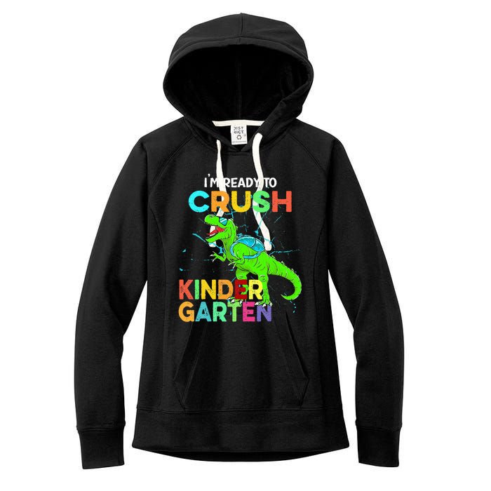 I'm Ready To Crush Kindergarten Dinosaur Back To School Women's Fleece Hoodie