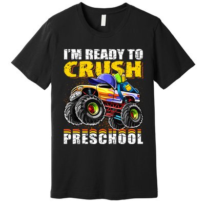 IM Ready To Crush Preschool Monster Truck Backpack Back To School Premium T-Shirt