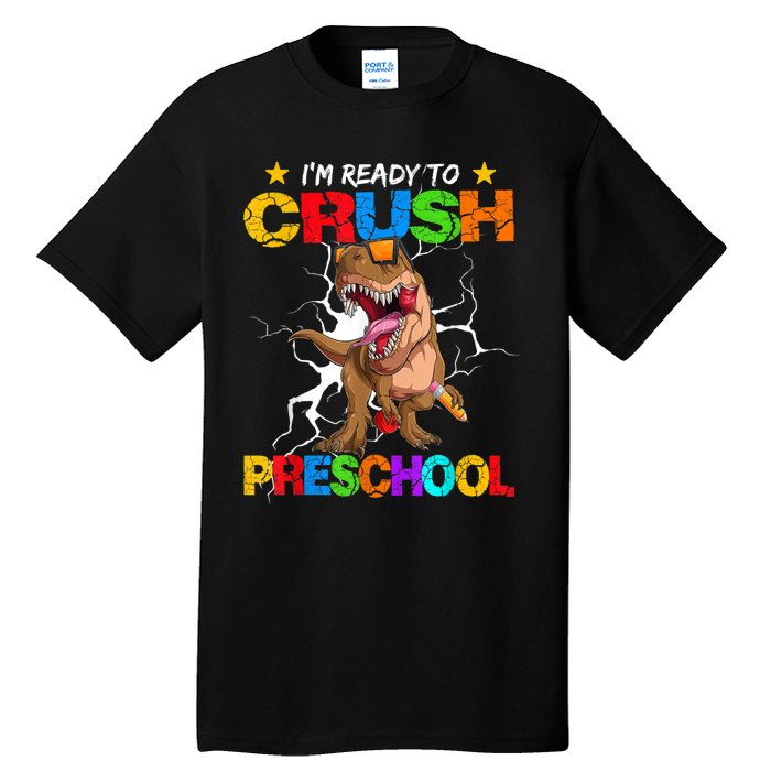 Im Ready To Crush Preschool Dinosaur Back To School Tall T-Shirt