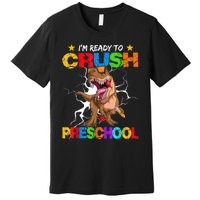 Im Ready To Crush Preschool Dinosaur Back To School Premium T-Shirt