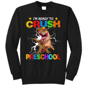 Im Ready To Crush Preschool Dinosaur Back To School Tall Sweatshirt